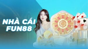 Fun88 - Nhà cái hàng đầu thế giới