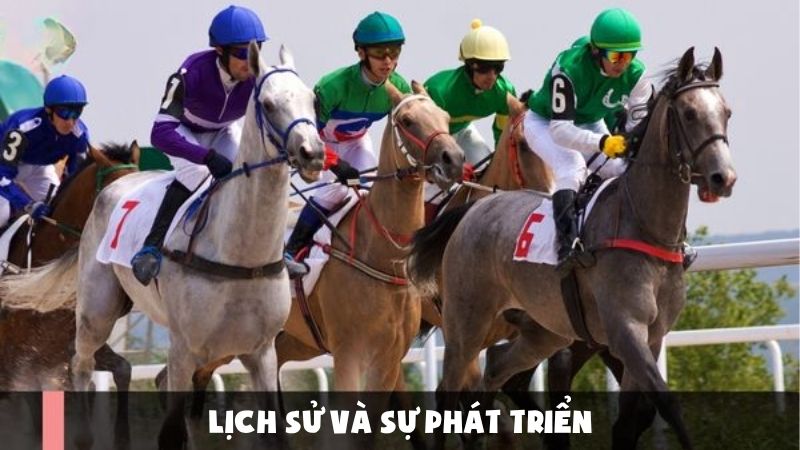 Lịch sử và sự phát triển của cá cược đua ngựa