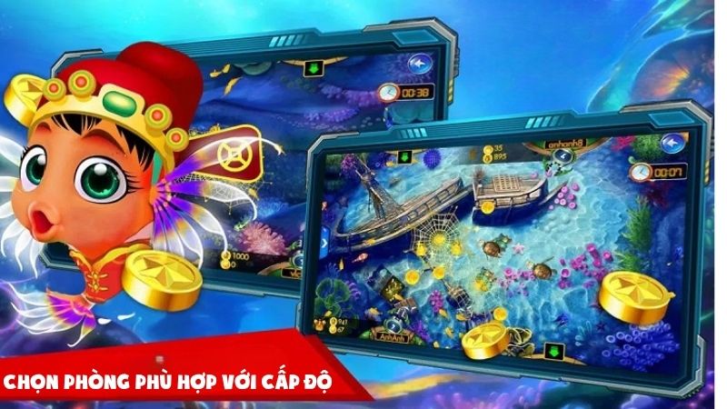 Mẹo chơi bắn cá - Chọn phòng phù hợp với cấp độ