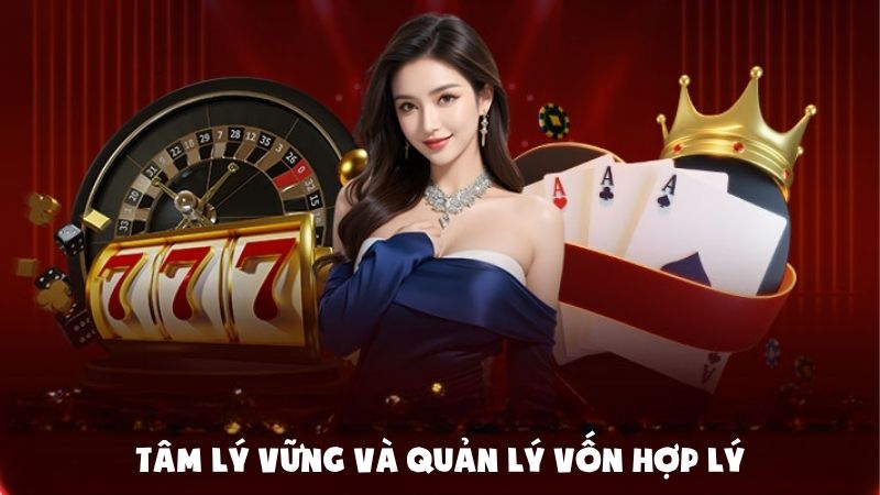 Ổn định tâm lý và kiểm soát nguồn vốn một cách hợp lý
