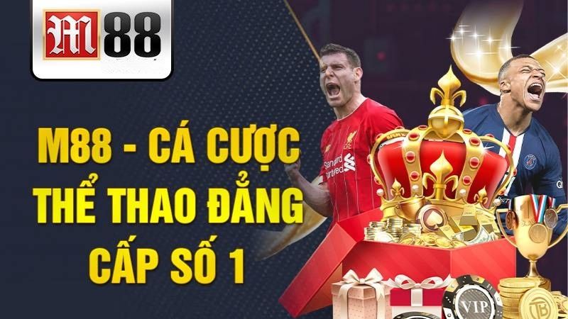 Thể thao đỉnh cao - Cá cược sôi động mỗi giây